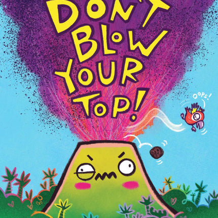 Don't Blow Your Top