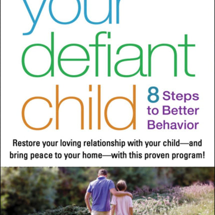 Your Defiant Child: Eight Steps to Better Behavior
