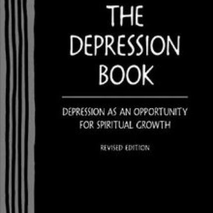 The Depression Book: Depression as an Opportunity for Spiritual Growth