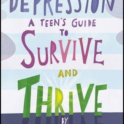 Depression:  A Teen's Guide