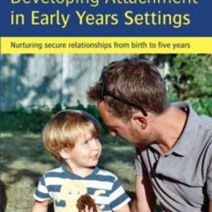 Developing Attachment in Early Years Settings (2nd Edition)