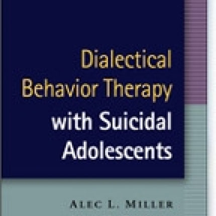 Dialectical Behavior Therapy With Suicidal Adolescents