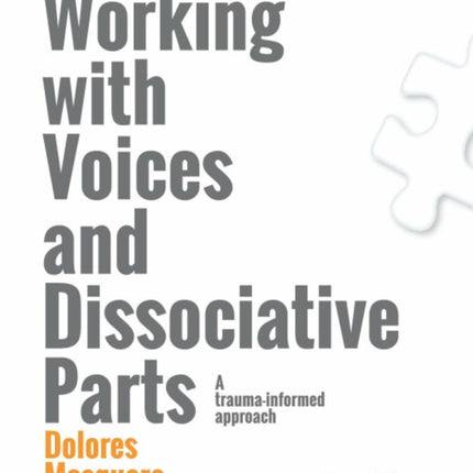 Working with Voices and Dissociative Parts: A Trauma-Informed Approach
