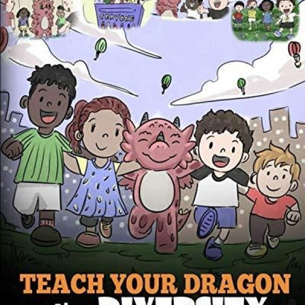 Teach Your Dragon About Diversity (My Dragon Books - Volume 25)
