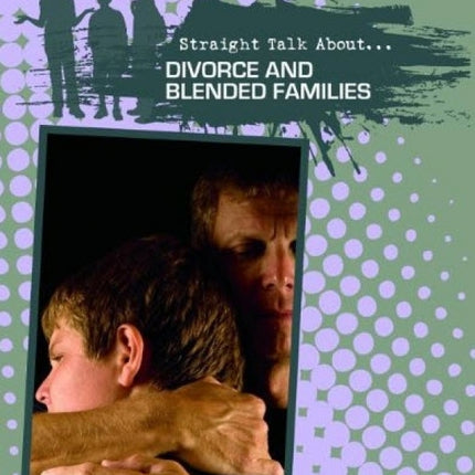 Straight Talk About Divorce and Blended Families