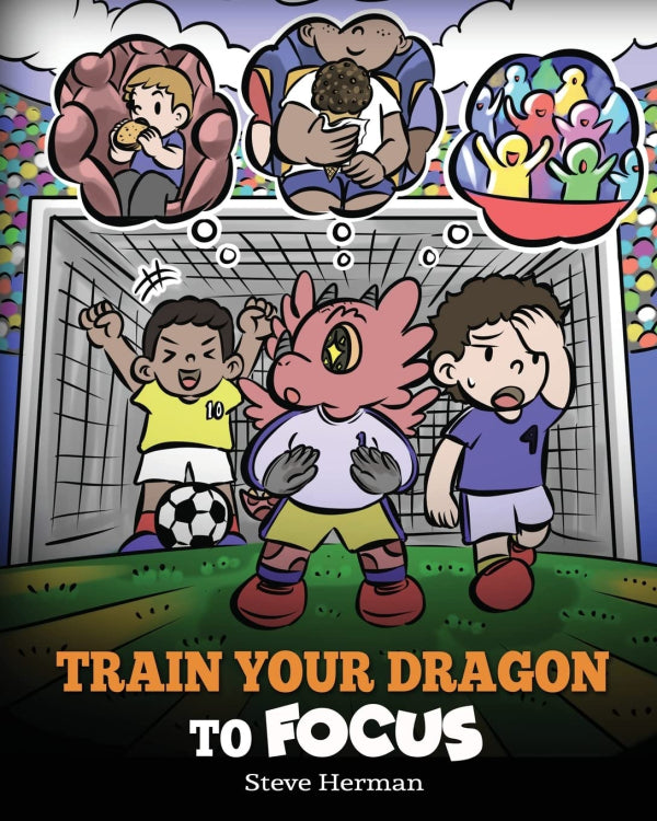 Train Your Dragon to Focus (My Dragon Books – Volume 59)