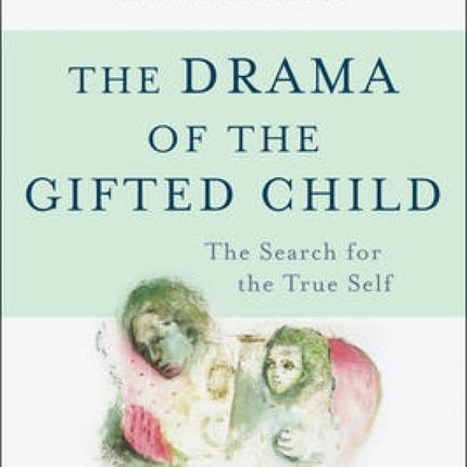 Drama Of The Gifted Child: Search for the True Self
