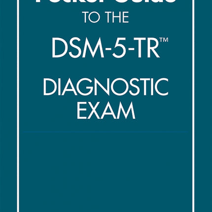 DSM-5-TR Pocket Guide to the DSM-5-TR Diagnostic Exam