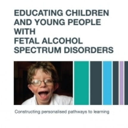 Educating Children and Young People with FASD