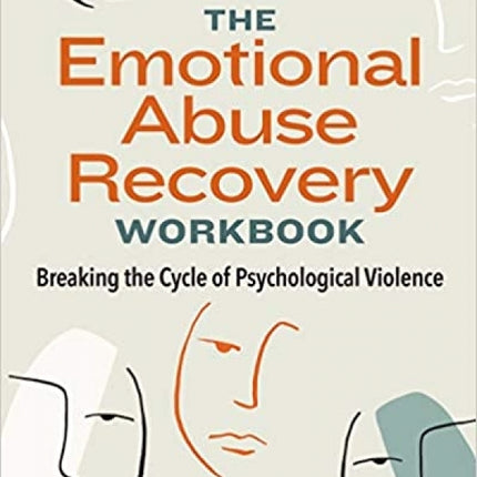 The Emotional Abuse Recovery Workbook: Breaking the Cycle of Psychological Violence