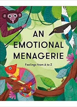 An Emotional Menagerie: Feelings from A to Z