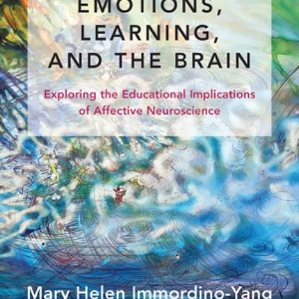 Emotions, Learning, and the Brain: Exploring the Educational Implications for Affective Neuroscience