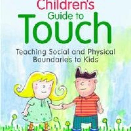 An Exceptional Children's Guide to Touch: Teaching Social and Physical Boundaries to Kids