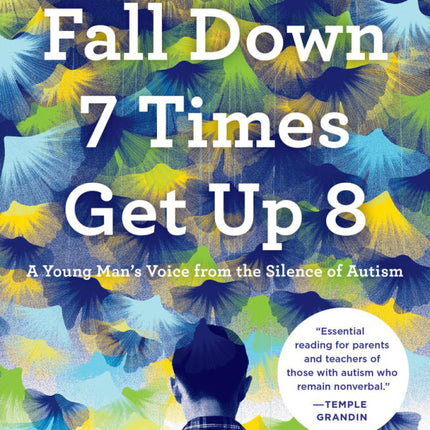 Fall Down 7 Times Get Up 8: Voice of Autism