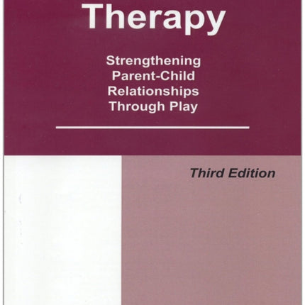 Filial Therapy: Strengthening Parent-Child Relationships Through Play