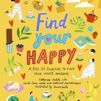 Find Your Happy: A fill-in journal to find your inner awesome