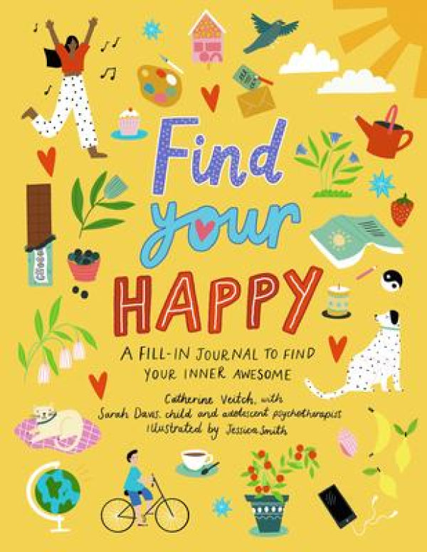 Find Your Happy: A fill-in journal to find your inner awesome
