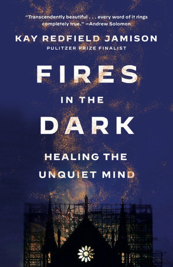 Fires In The Dark: Healing the Unquiet Mind