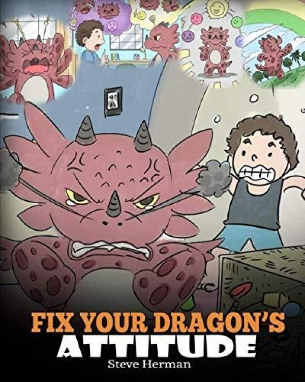 Fix Your Dragon’s Attitude (My Dragon Books - Volume 18)