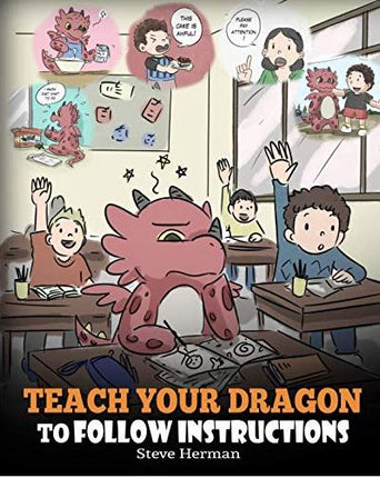 Teach Your Dragon To Follow Instructions (My Dragon Books - Volume 20)