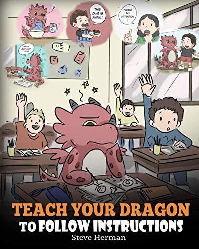 Teach Your Dragon To Follow Instructions (My Dragon Books - Volume 20)