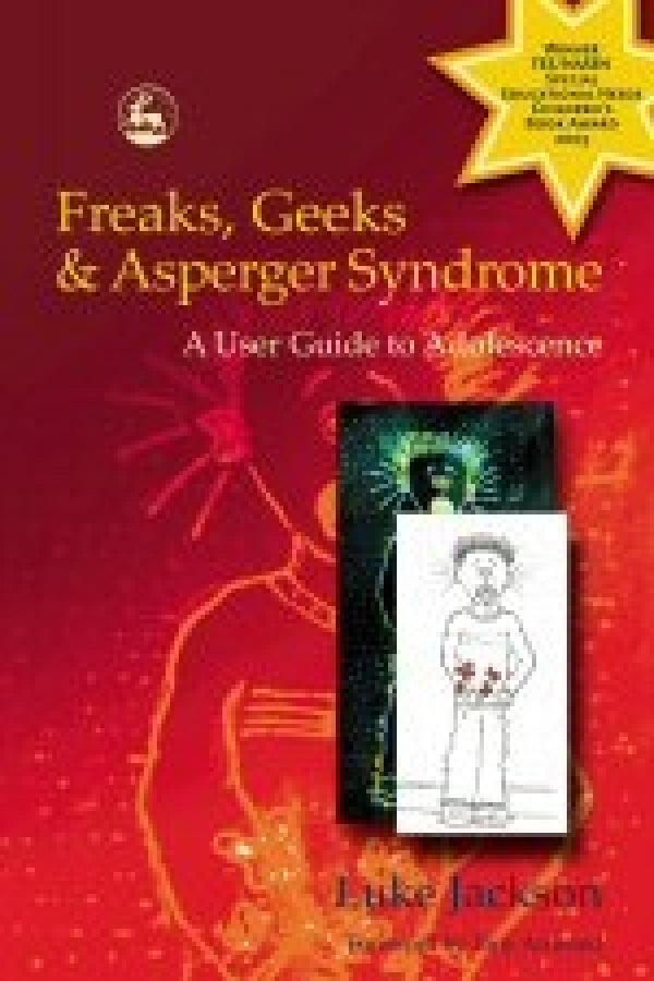 Freaks, Geeks & Asperger Syndrome: A User Guide To Adolescence