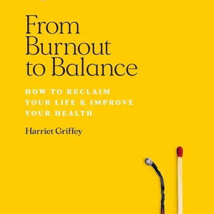 From Burnout to Balance: How To Reclaim Your Life & Improve Your Health