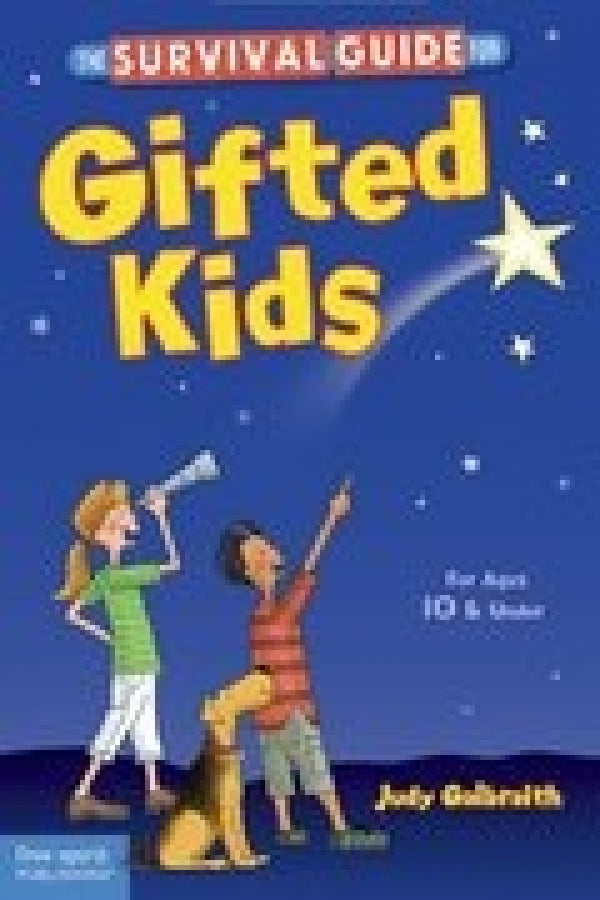 The Survival Guide for Gifted Kids:  For Ages 10 and Under