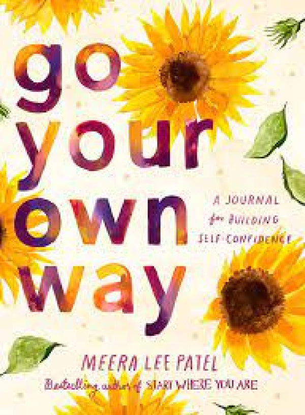 Go Your Own Way Journal: A Journal for Building Self-Confidence