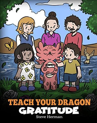 Teach Your Dragon Gratitude (My Dragon Books - Volume 56)