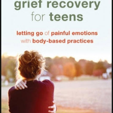 Grief Recovery for Teens