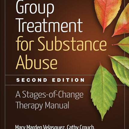 Group Treatment for Substance Abuse 2nd Edition