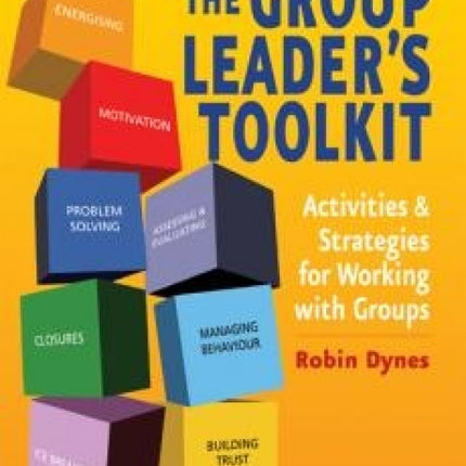 The Group Leader's Toolkit: Activities and Strategies for Working with Groups