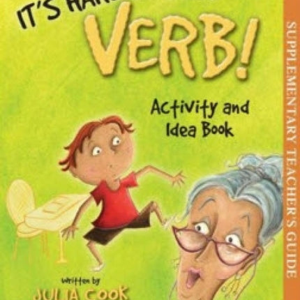 It's Hard to Be a Verb! Teacher's Guide