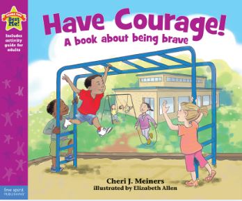 Have Courage!: A Book About Being Brave