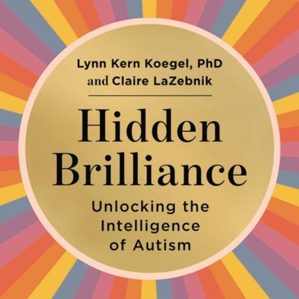 Hidden Brilliance: Unlocking the Intelligence of Autism