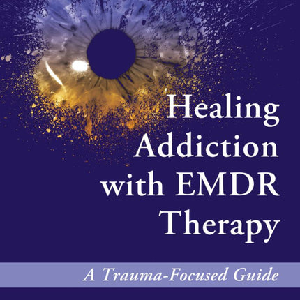 Healing Addiction with EMDR Therapy