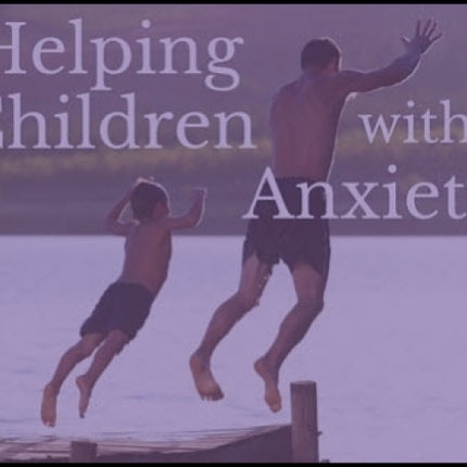 Helping Children with Anxiety DVD