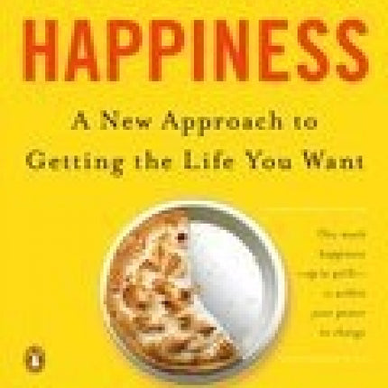 The How of Happiness: A New Approach to Getting the Life You Want