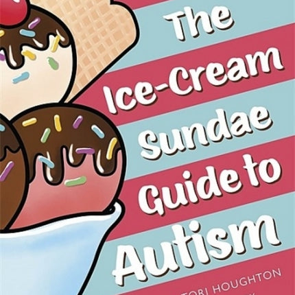 The Ice Cream Sundae Guide to Autism: An Interactive Kids' Book for Understanding Autism
