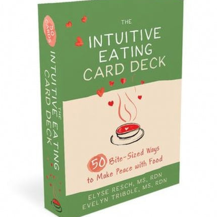 Intuitive Eating Card Deck: 50 bite sized ways to make peace with food