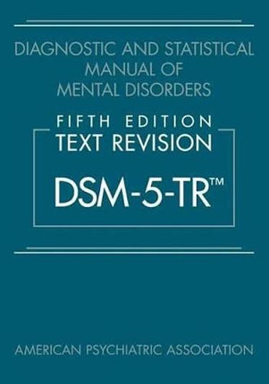 DSM-5-TR Diagnostic & Statistical Manual of Mental Disorders 5th Edition TR