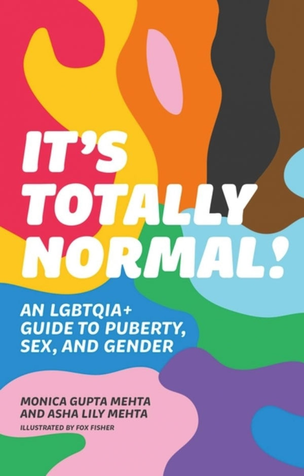 It's Totally Normal!: An LGBTQIA+ Guide to Puberty, Sex and Gender