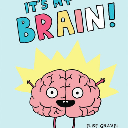 It's My Brain!