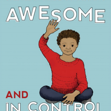 Kids' Guide to Staying Awesome and In Control: Simple Stuff to Help Children Regulate their Emotions and Senses