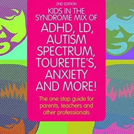 Kids in the Syndrome Mix of ADHD, LD, Autism Spectrum, Tourette's, Anxiety, and More!