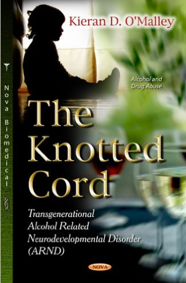 The Knotted Cord: Transgenerational Alcohol Related Neurodevelopmental Disorder (ARND)