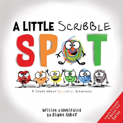 Little Scribble Spot: A Story About Colorful Emotions