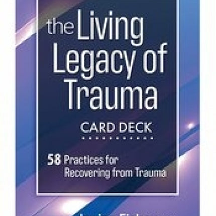 Living Legacy of Trauma Card Deck