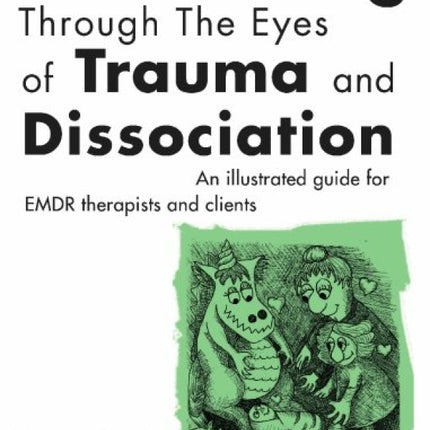 Looking Through the Eyes of Trauma and Dissociation